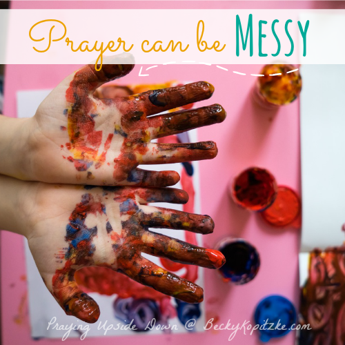 Messy Prayer